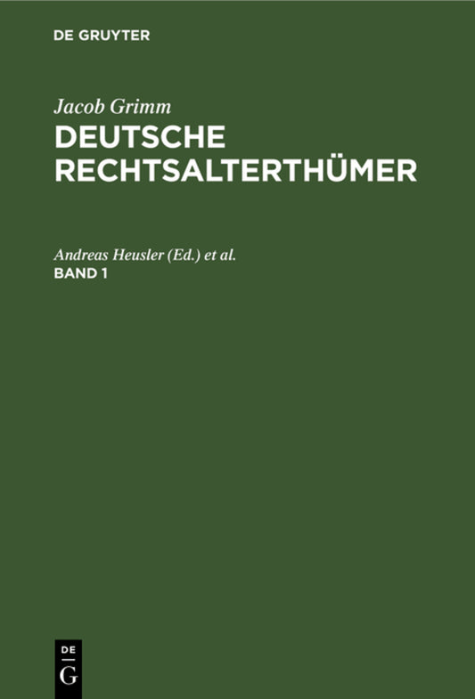 Jacob Grimm: Deutsche Rechtsalterthümer. Band 1
