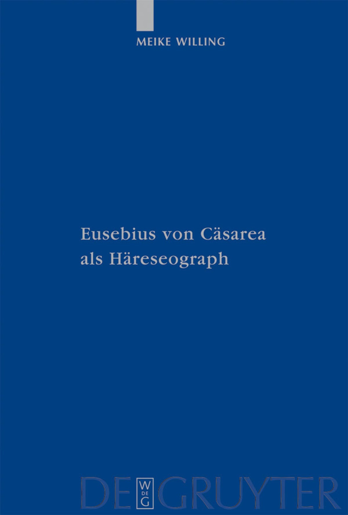 Cover image for Eusebius von Cäsarea als Häreseograph ISBN 9783110195729