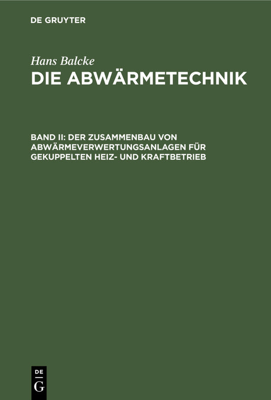 Der Zusammenbau von Abwärmeverwertungsanlagen für gekuppelten Heiz- und Kraftbetrieb