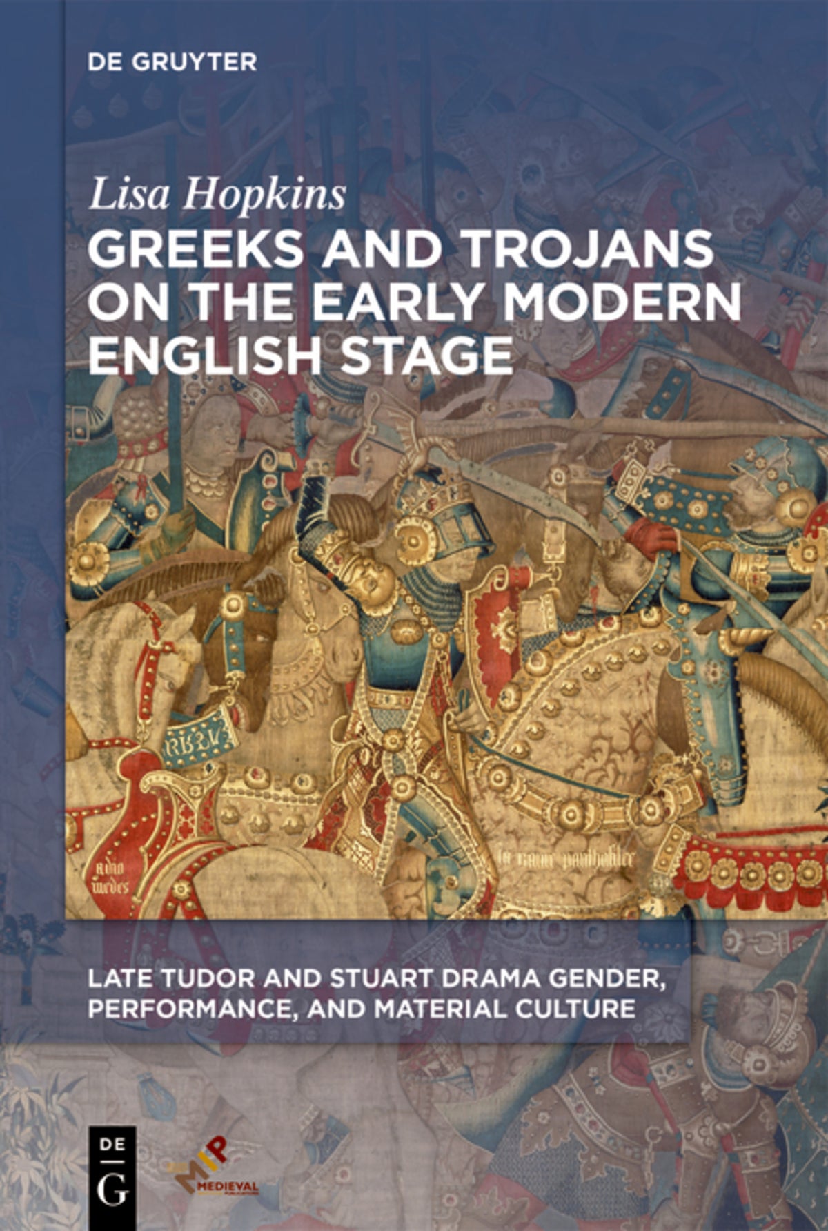 Cover image for Greeks and Trojans on the Early Modern English Stage ISBN 9781501518584
