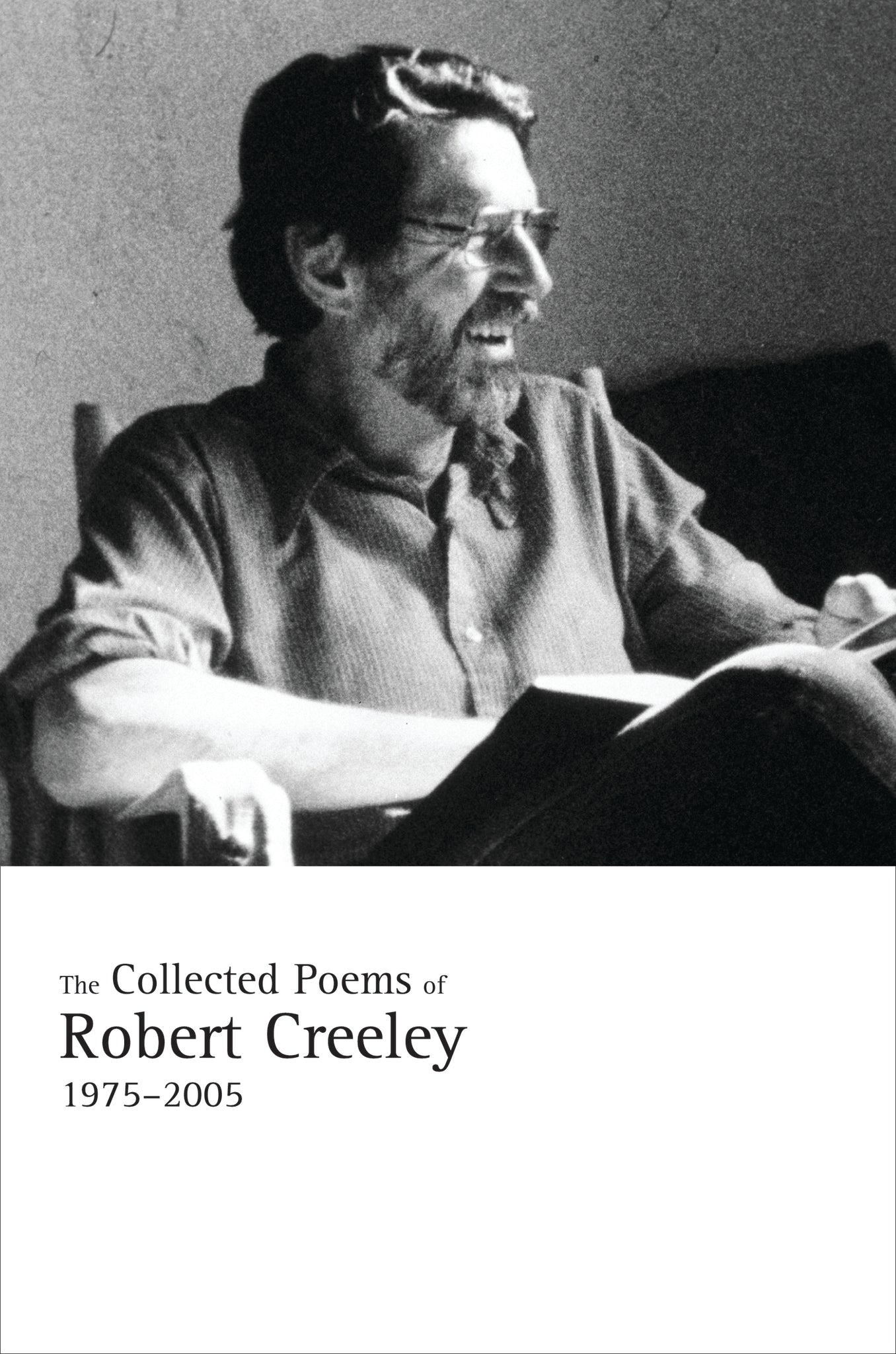 Cover image for The Collected Poems of Robert Creeley, 1975–2005 ISBN 9780520256200