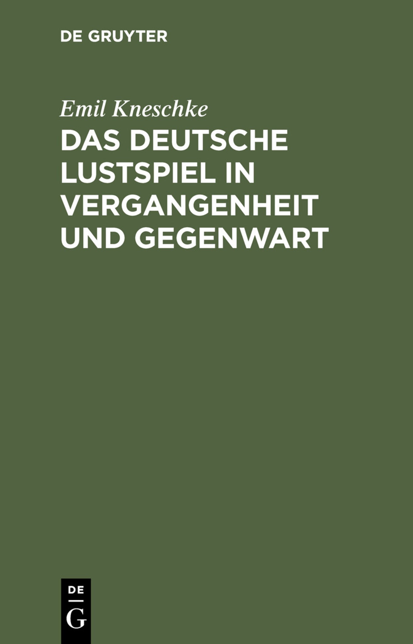 Das deutsche Lustspiel in Vergangenheit und Gegenwart