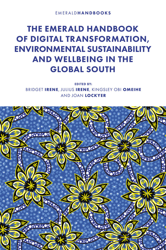 The Emerald Handbook of Digital Transformation, Environmental Sustainability and Wellbeing in the Global South