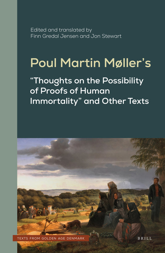 Poul Martin Møller’s "Thoughts on the Possibility of Proofs of Human Immortality" and Other Texts