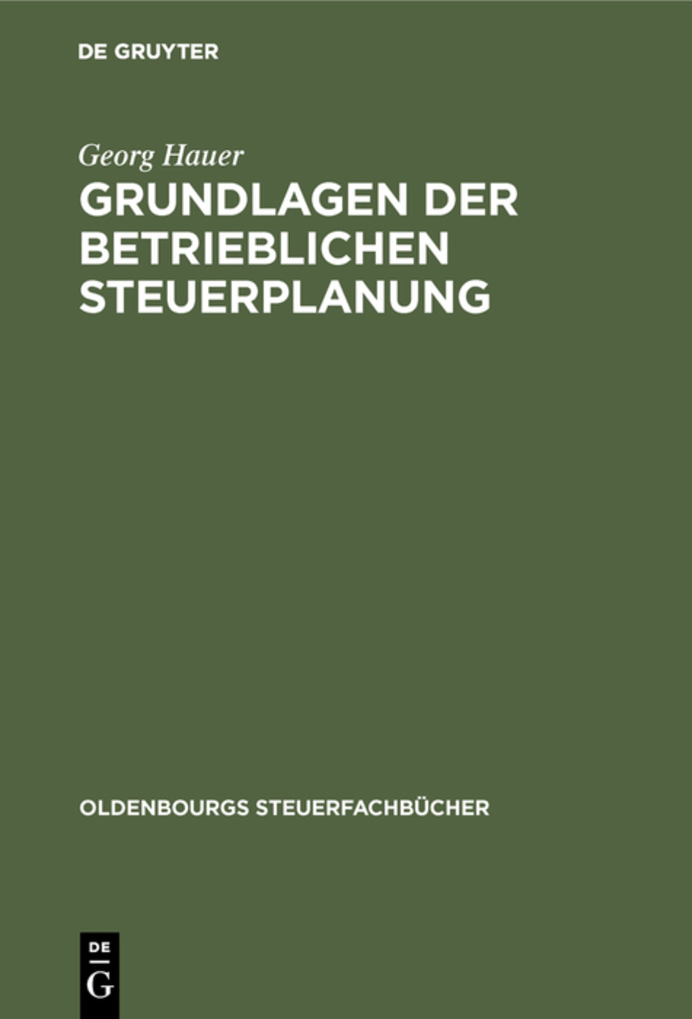 Cover image for Grundlagen der betrieblichen Steuerplanung ISBN 9783486225556