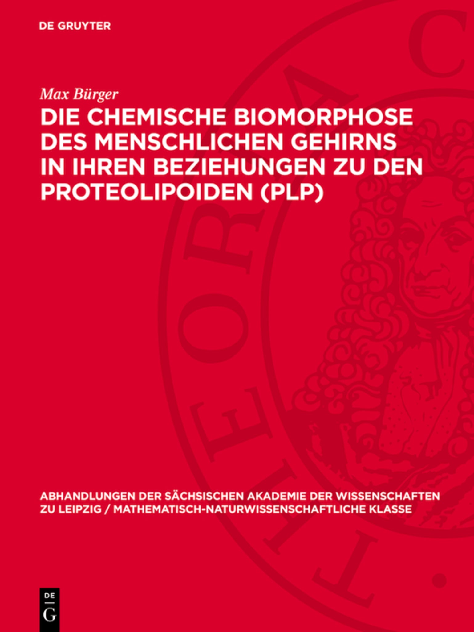 Die chemische Biomorphose des menschlichen Gehirns in ihren Beziehungen zu den Proteolipoiden (PLP)
