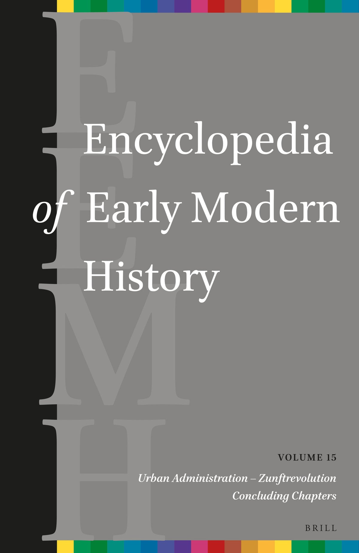 Cover image for Encyclopedia of Early Modern History, volume 15 ISBN 9789004269934