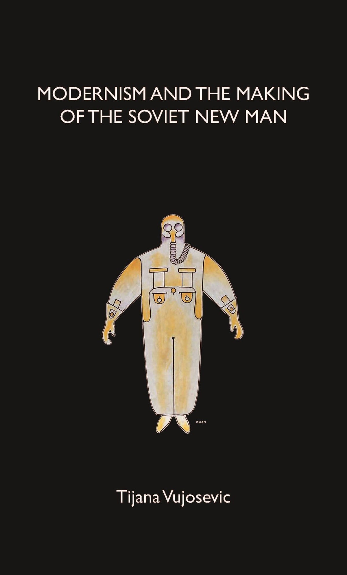 Cover image for Modernism and the making of the Soviet New Man ISBN 9781526114860