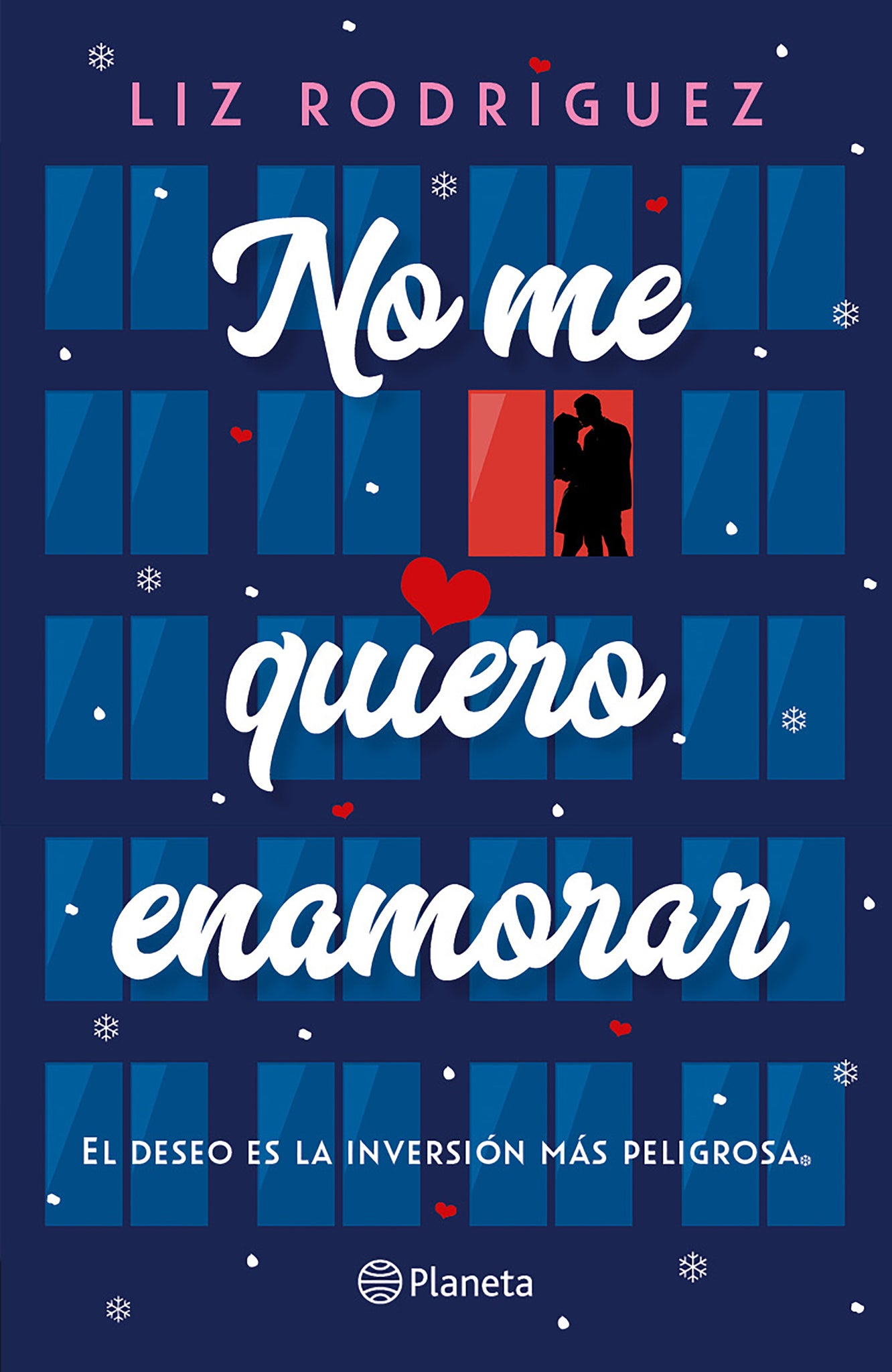 No me quiero enamorar: El deseo es la inversión más peligrosa (Novela) / I Don’t Want to Fall in Love (A Novel)