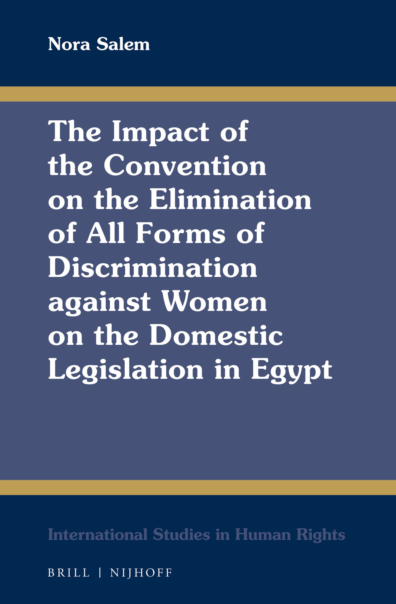 The Impact of the Convention on the Elimination of All Forms of Discrimination against Women on the Domestic Legislation in Egypt