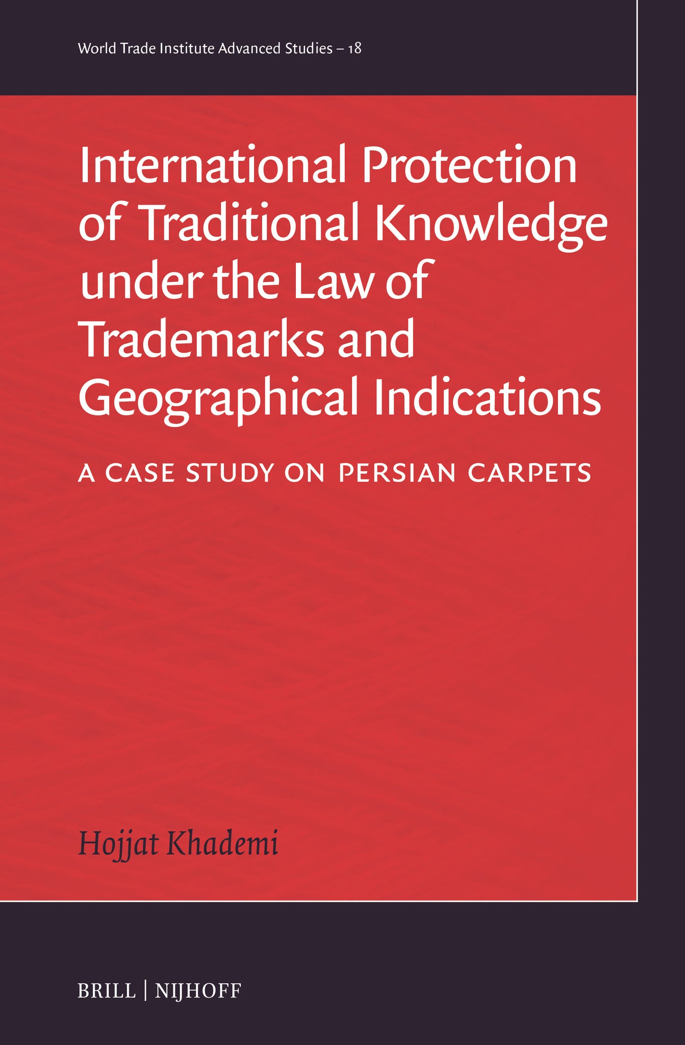 International Protection of Traditional Knowledge under the Law of Trademarks and Geographical Indications