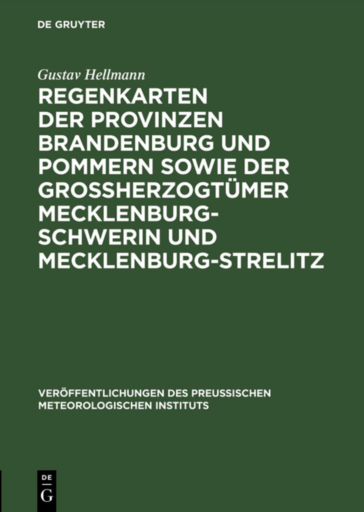 Cover image for Regenkarten der Provinzen Brandenburg und Pommern sowie der Grossherzogtümer Mecklenburg-Schwerin und Mecklenburg-Strelitz ISBN 9783111305400