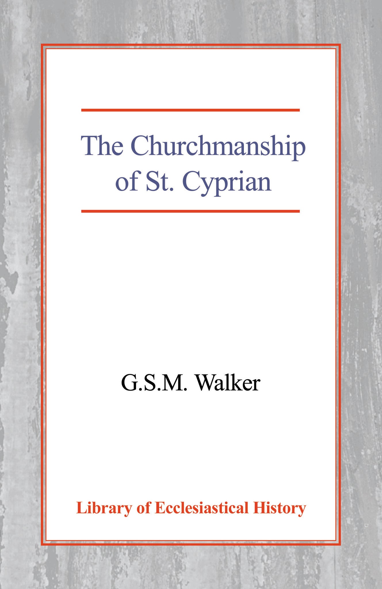 The Churchmanship of St Cyprian