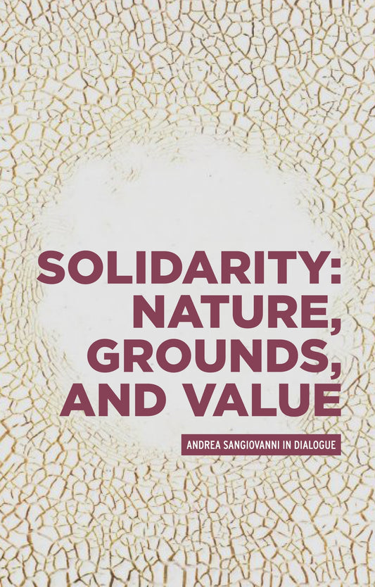 Solidarity: Nature, grounds, and value