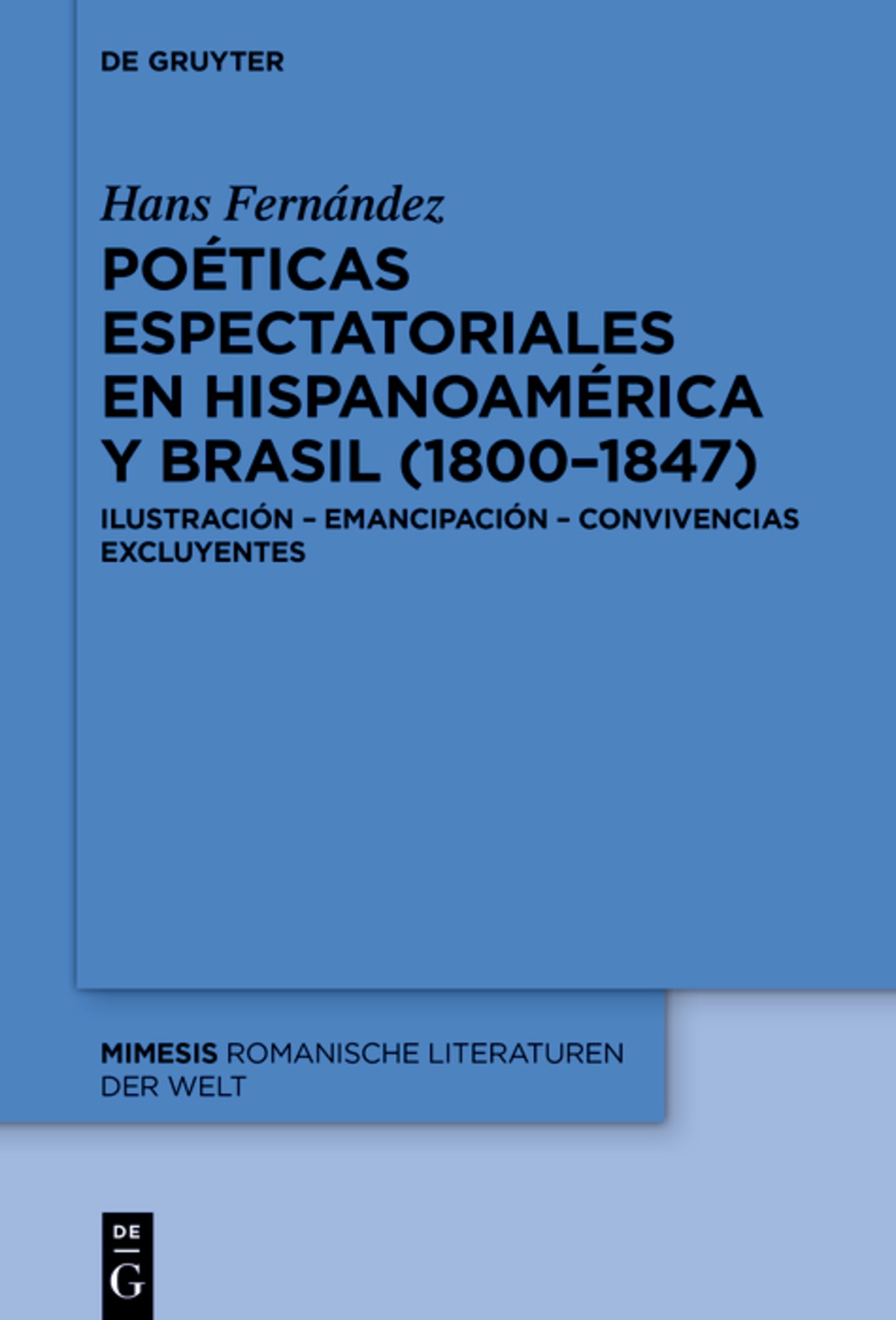 Poéticas espectatoriales en Hispanoamérica y Brasil (1800–1847)