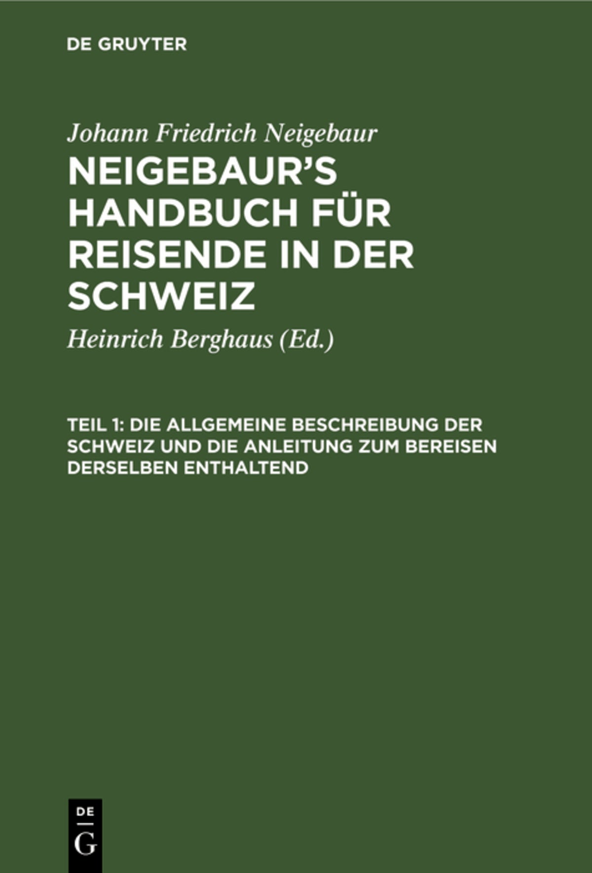Die allgemeine Beschreibung der Schweiz und die Anleitung zum Bereisen derselben enthaltend