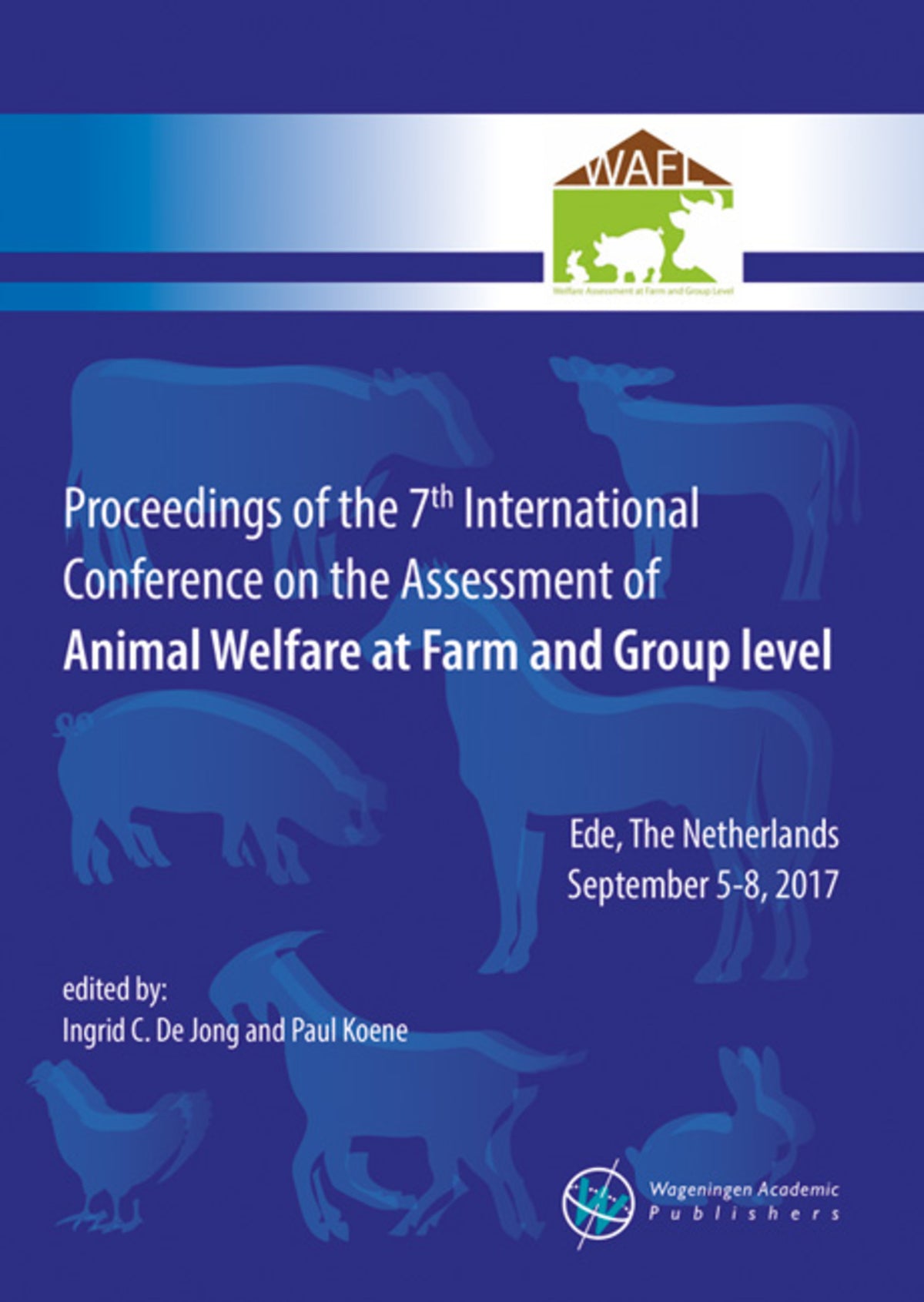 Cover image for Proceedings of the 7th International Conference on the Assessment of Animal Welfare at the Farm and Group Level ISBN 9789086863143
