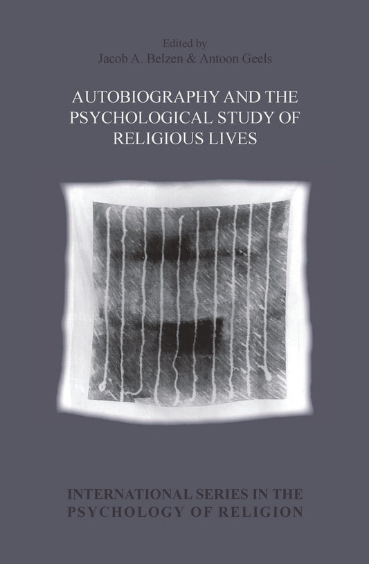 Autobiography and the Psychological Study of Religious Lives