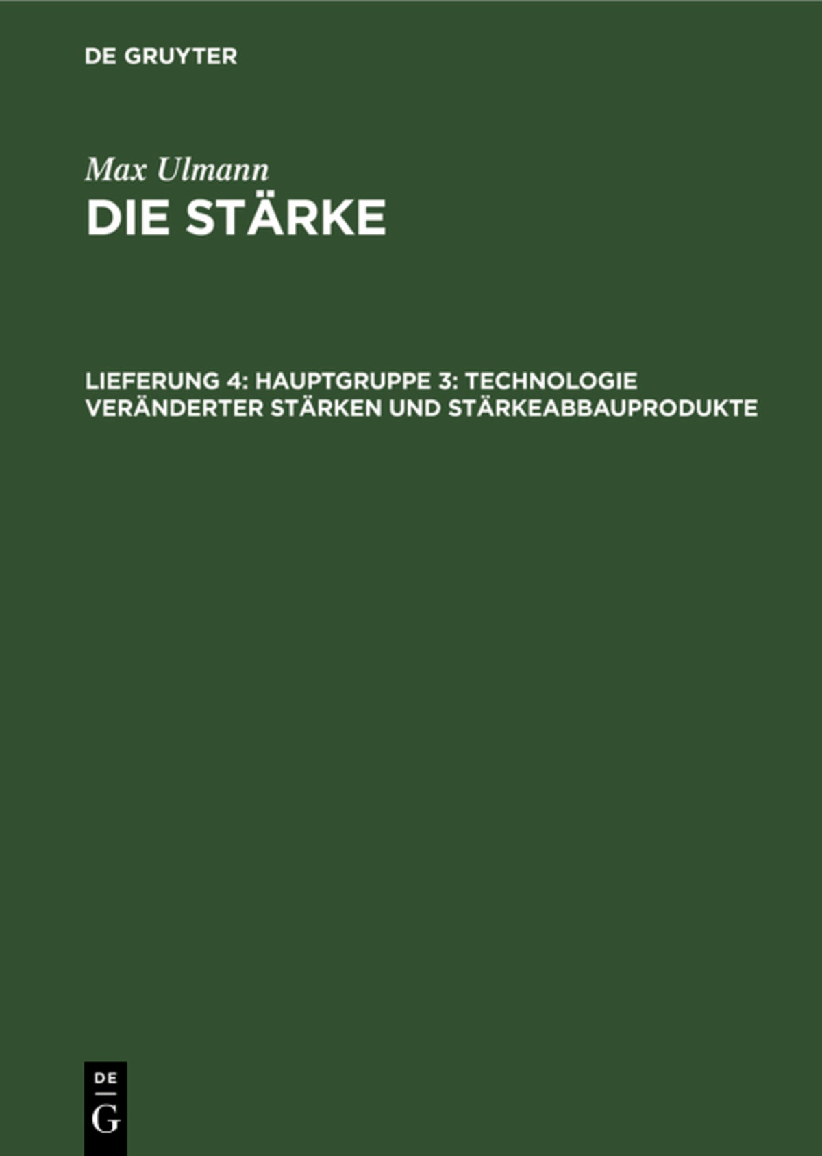 Hauptgruppe 3: Technologie veränderter Stärken und Stärkeabbauprodukte
