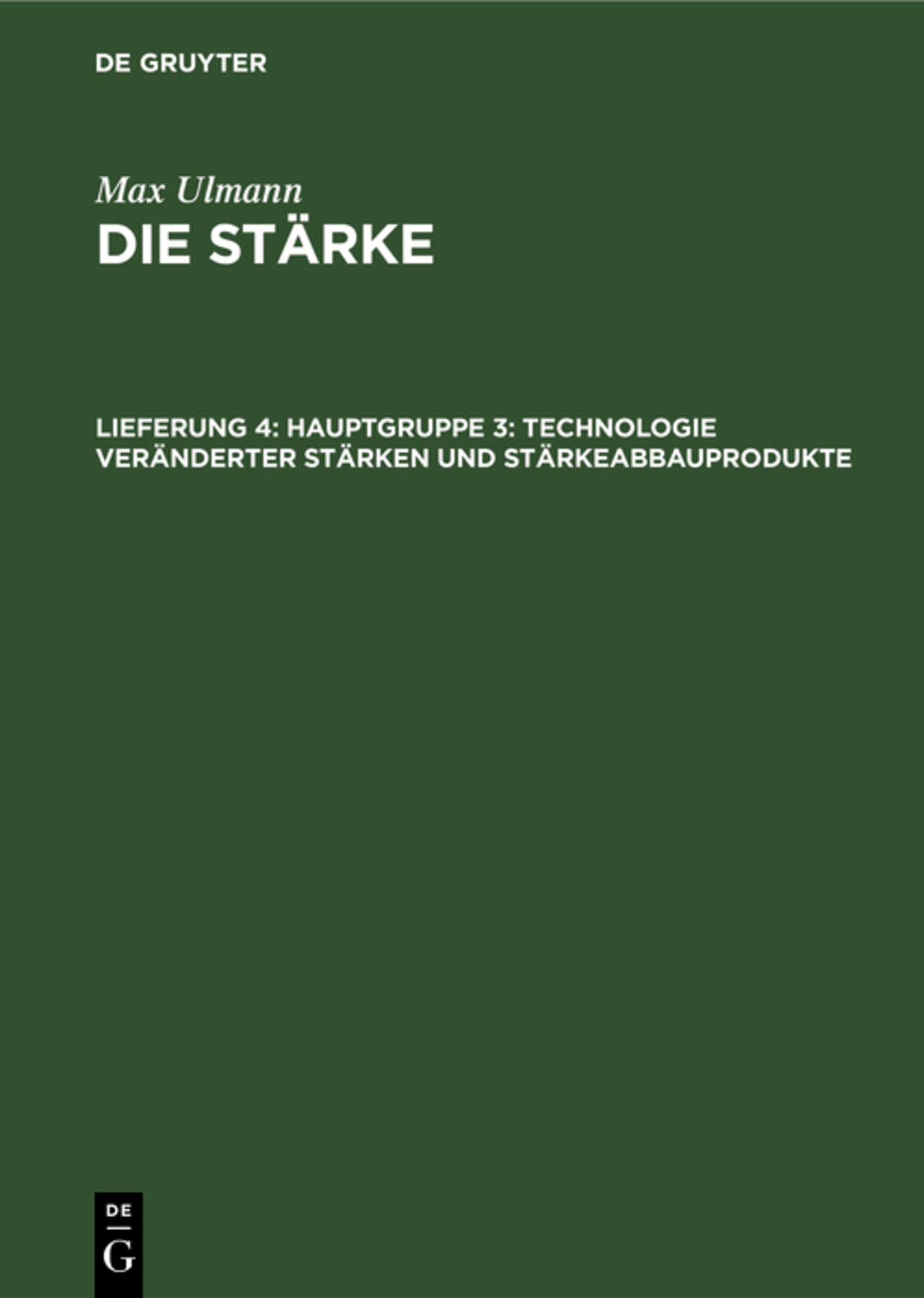 Hauptgruppe 3: Technologie veränderter Stärken und Stärkeabbauprodukte