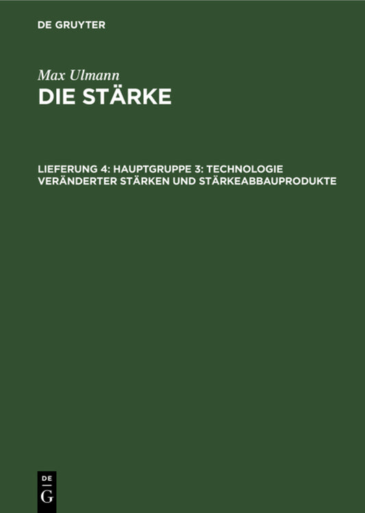 Hauptgruppe 3: Technologie veränderter Stärken und Stärkeabbauprodukte