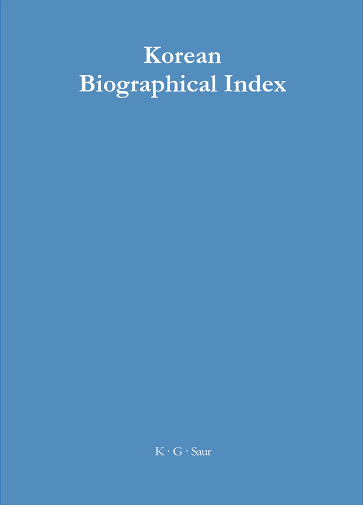 Cover image for Korean Biographical Index ISBN 9783598342660