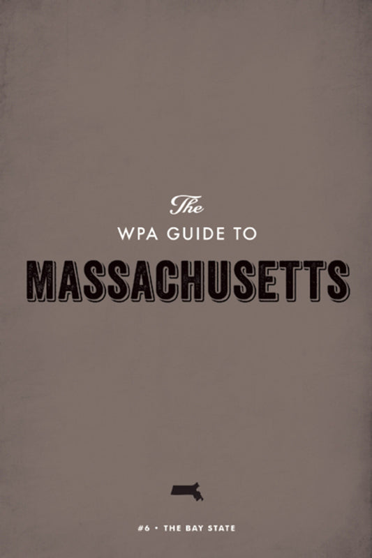 The WPA Guide to Massachusetts