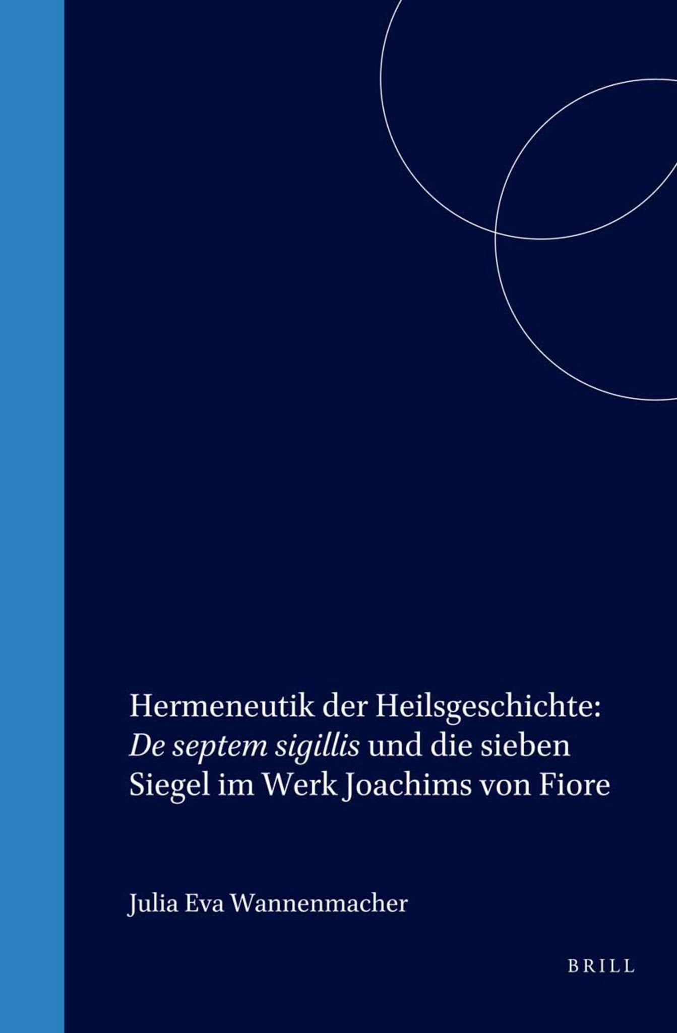 Hermeneutik der Heilsgeschichte: De septem sigillis und die sieben Siegel im Werk Joachims von Fiore