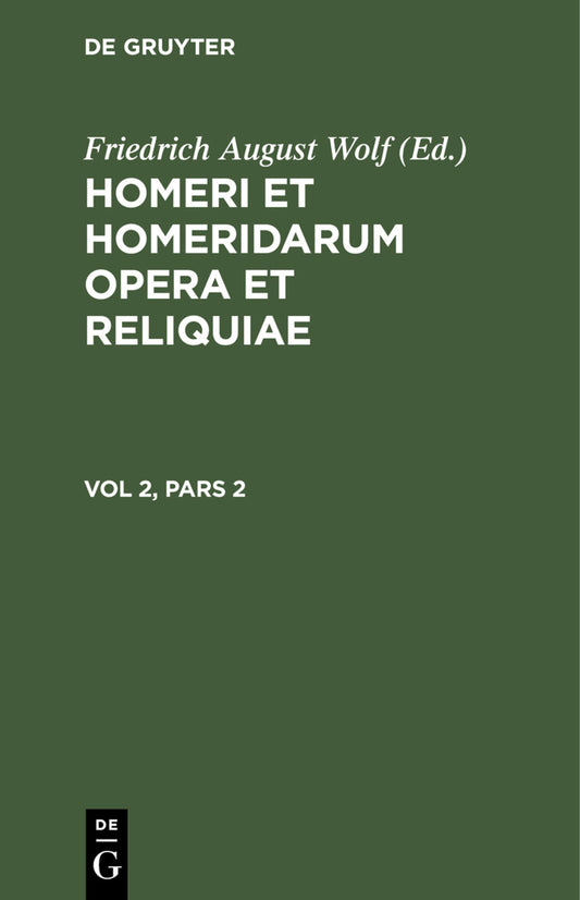 Homerus: Omēru epē = Homeri et Homeridarum opera et reliquiae. Vol 2, Pars 2