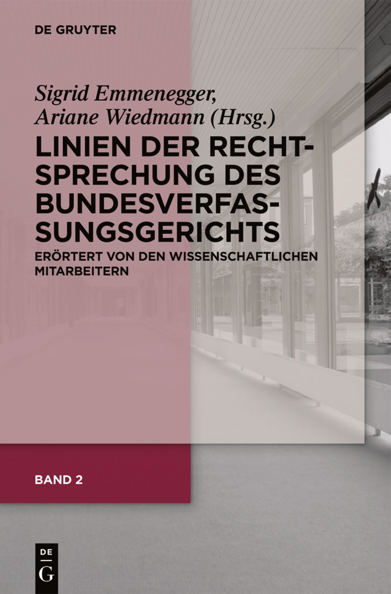 Band 2: Linien der Rechtsprechung des Bundesverfassungsgerichts - erörtert von den wissenschaftlichen Mitarbeiterinnen und Mitarbeitern.