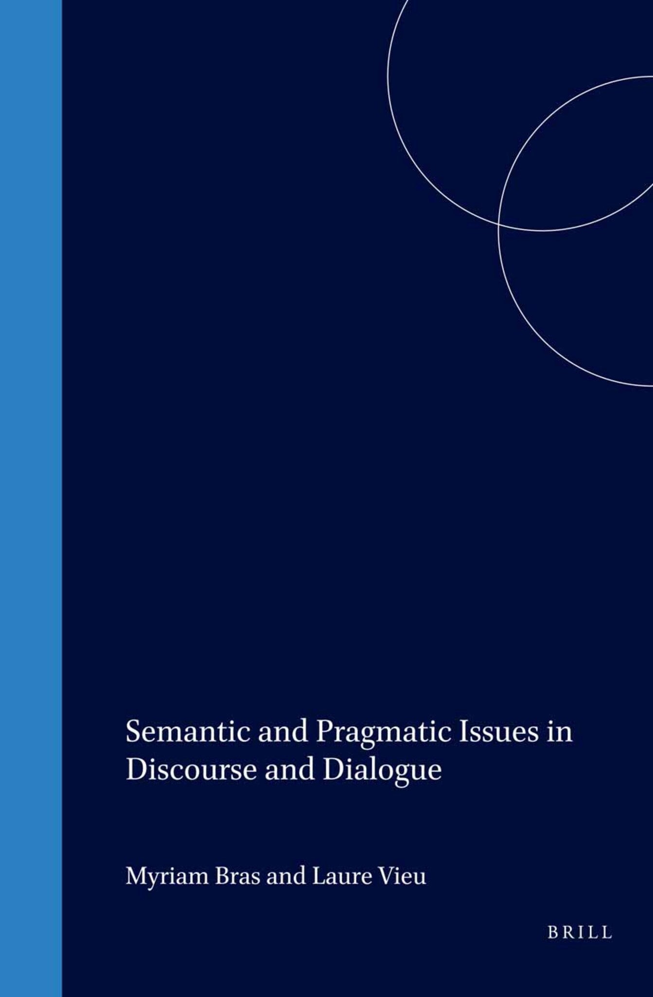 Semantic and Pragmatic Issues in Discourse and Dialogue