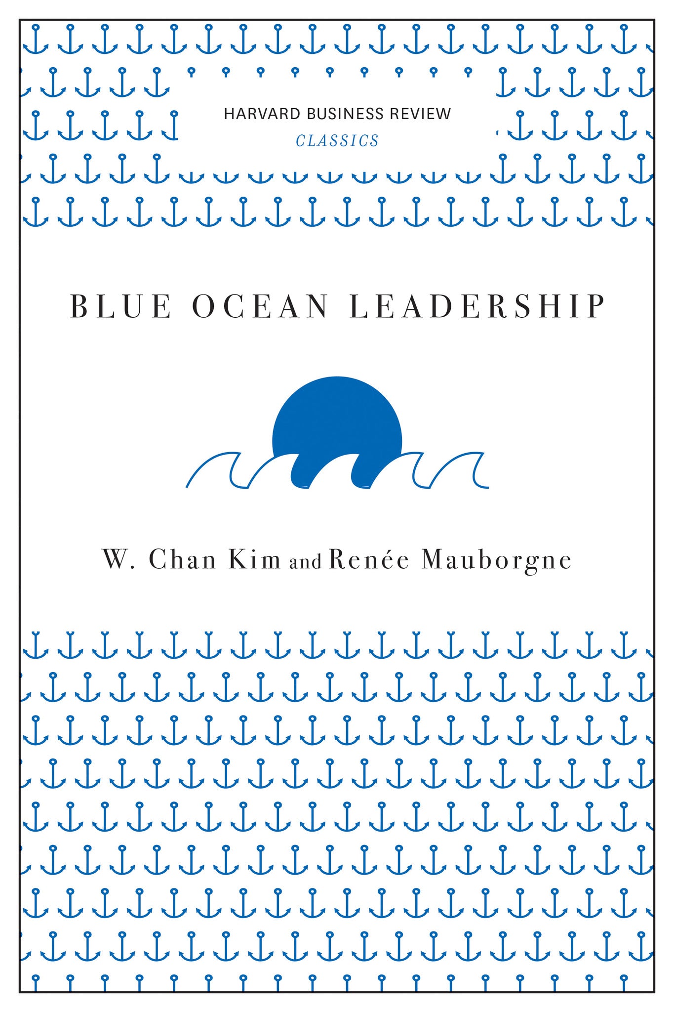 Blue Ocean Leadership (Harvard Business Review Classics)