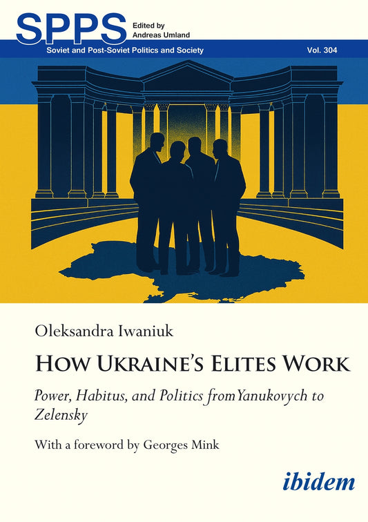 How Ukraine’s Elites Work