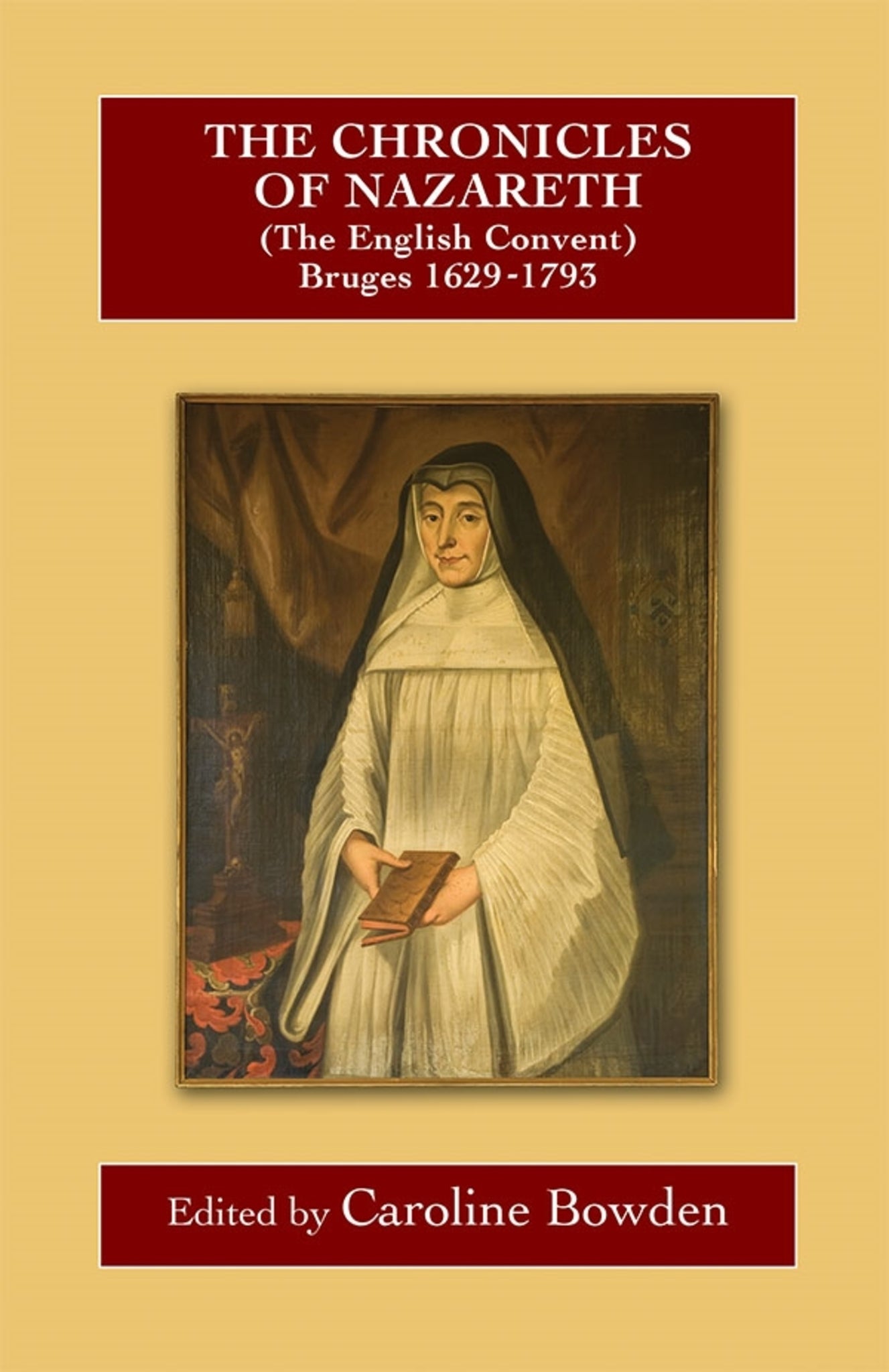 Cover image for The Chronicles of Nazareth (The English Convent), Bruges: 1629-1793 ISBN 9780902832312
