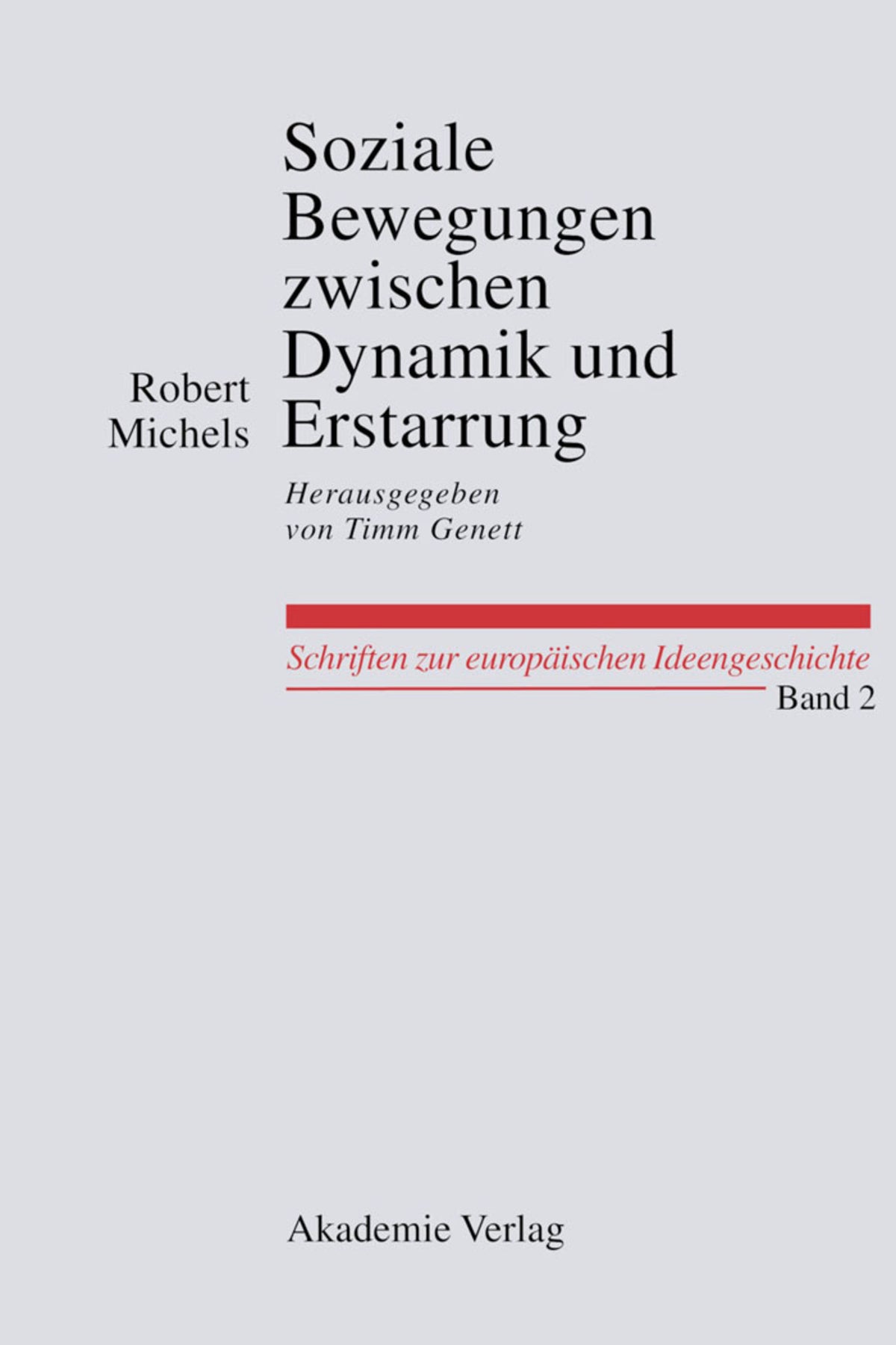 Soziale Bewegungen zwischen Dynamik und Erstarrung. Essays zur Arbeiter-, Frauen- und nationalen Bewegung