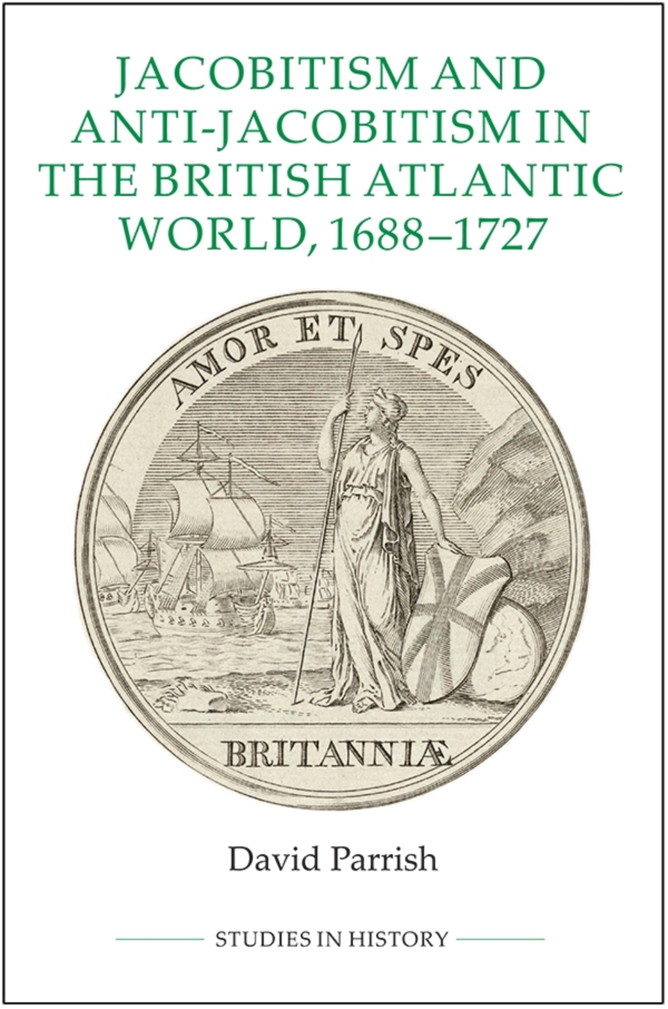 Cover image for Jacobitism and Anti-Jacobitism in the British Atlantic World, 1688-1727 ISBN 9780861933419