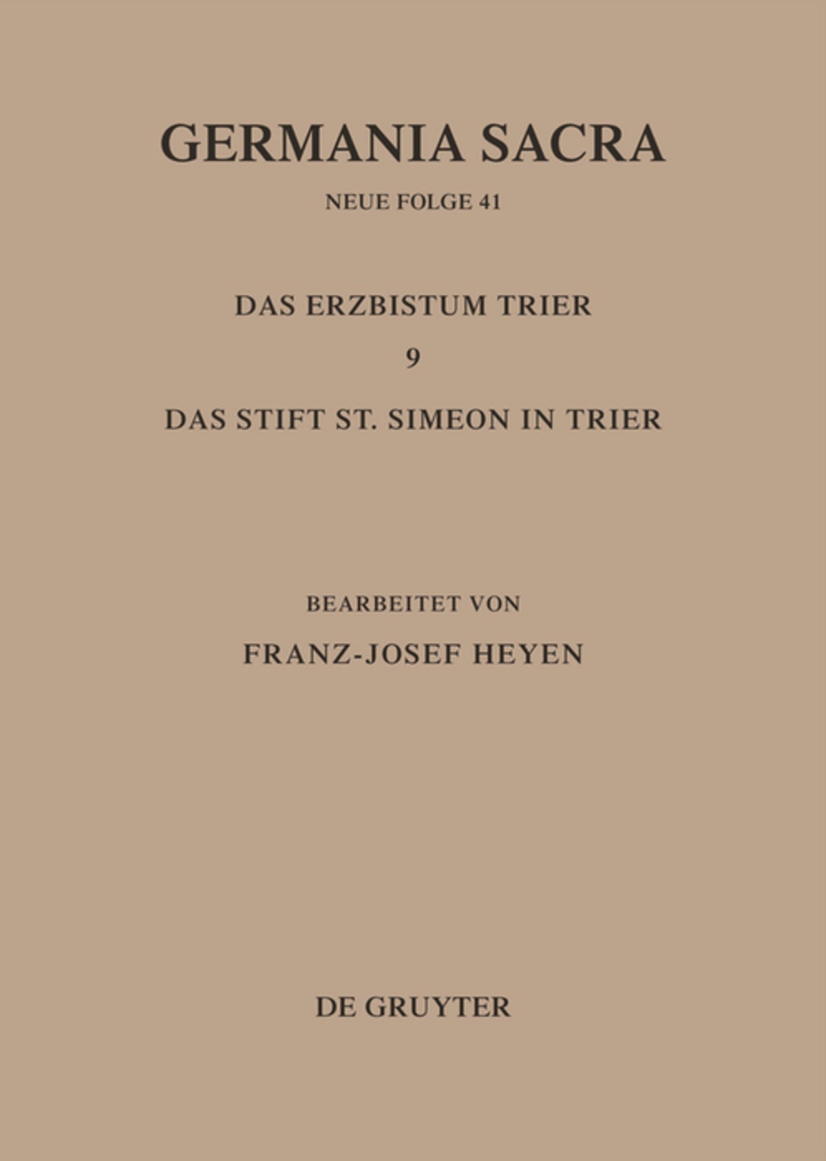Die Bistümer der Kirchenprovinz Trier. Das Erzbistum Trier 9: Das Stift St. Simeon in Trier