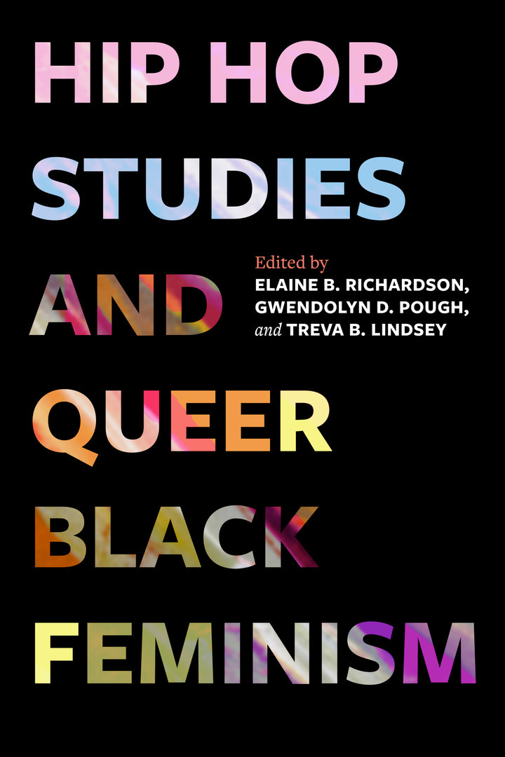 Cover image for Hip Hop Studies and Queer Black Feminism ISBN 9780520409101
