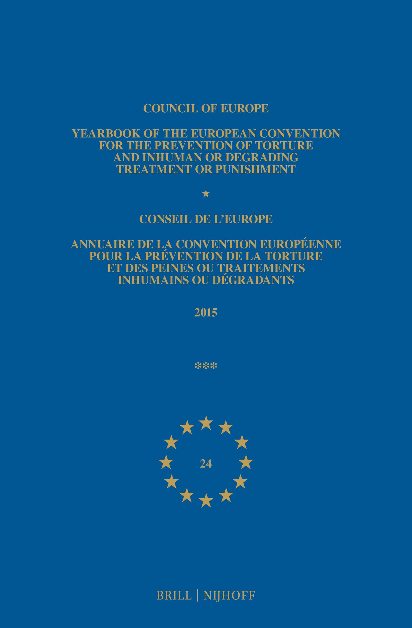 Yearbook of the European Convention for the Prevention of Torture and Inhuman or Degrading Treatment or Punishment/Annuaire de la convention européenne pour la prévention de la torture et des peines ou traitements inhumain ou dégradants