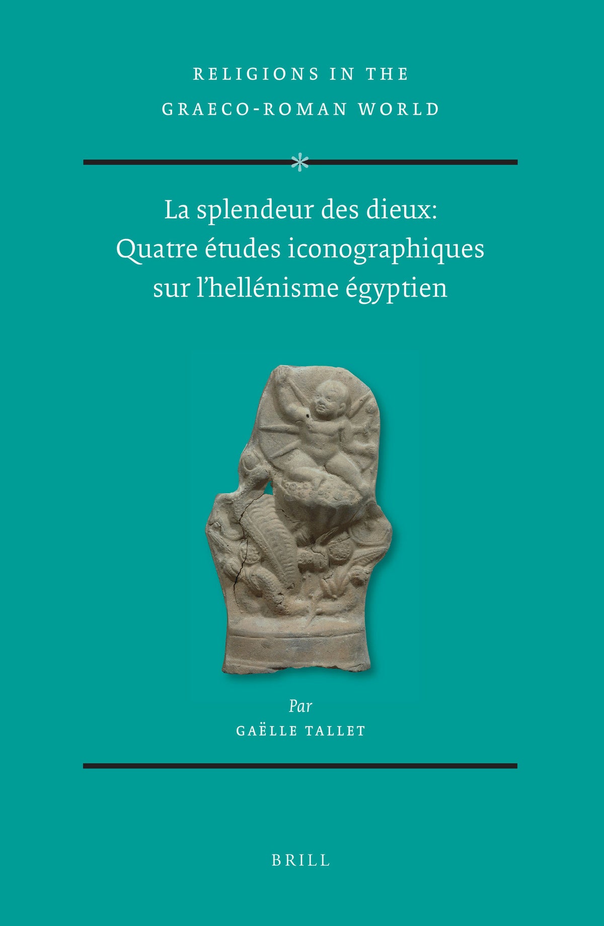 La splendeur des dieux: Quatre études iconographiques sur l’hellénisme égyptien (2 vols)