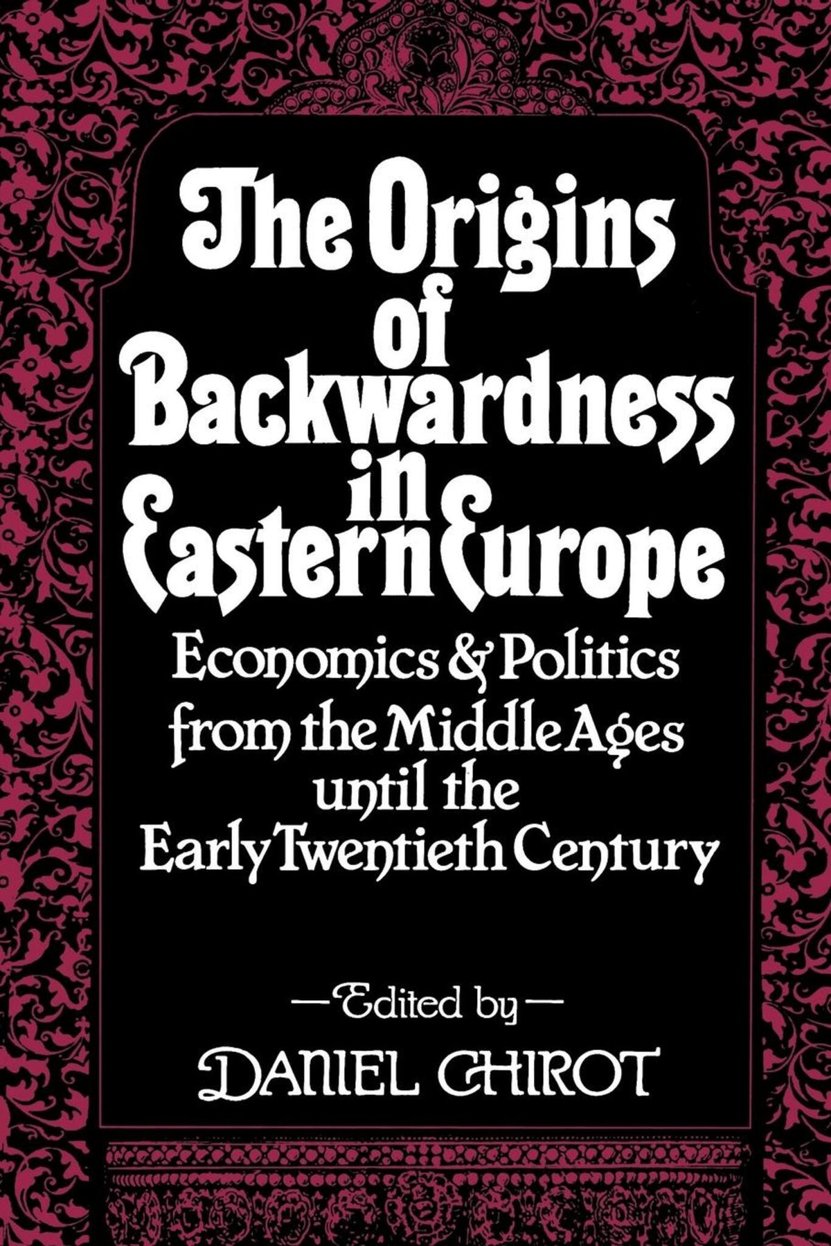 Cover image for The Origins of Backwardness in Eastern Europe ISBN 9780520911918