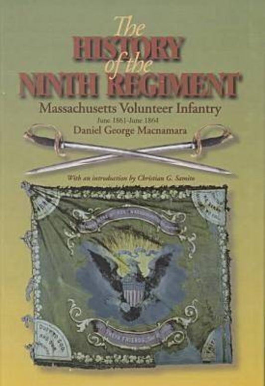 The History of the 9th Regiment, Massachusetts Volunteer Infantry, June, 1861-June, 1864
