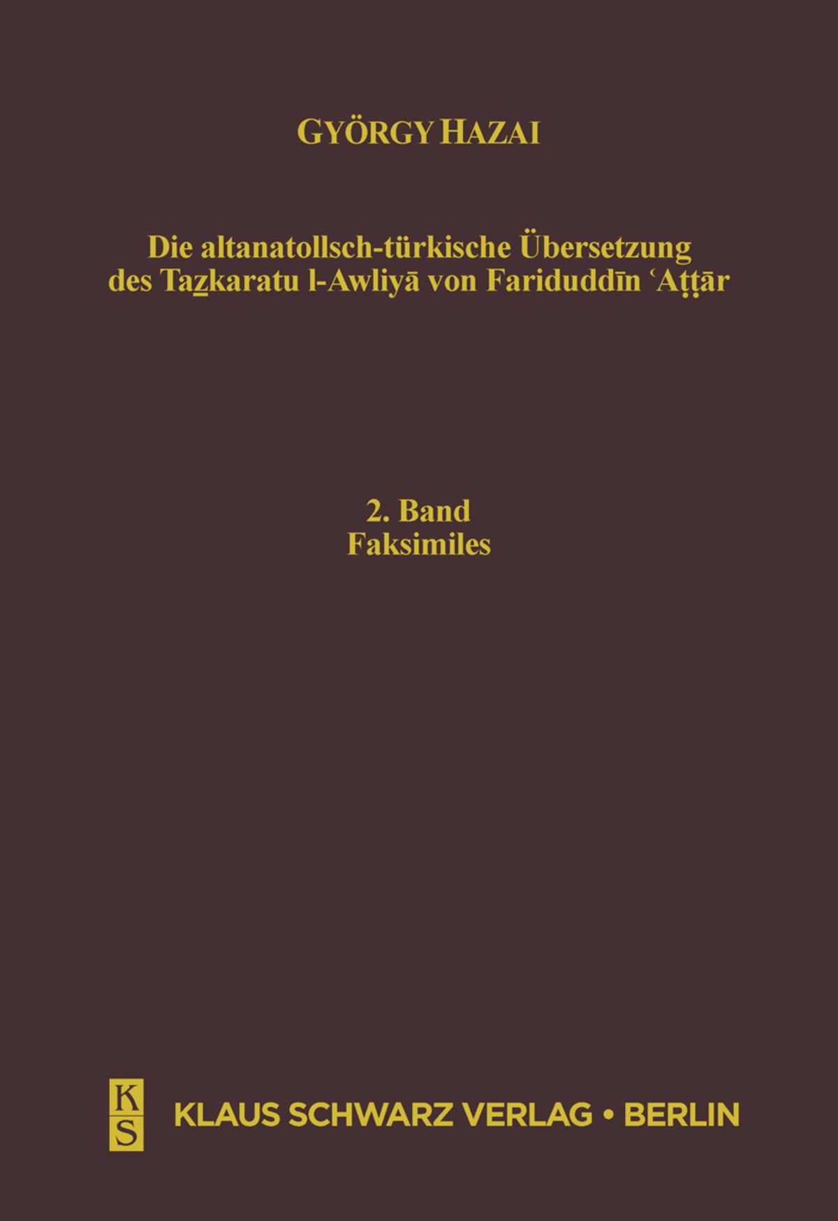 Die altanatolisch-türkische Übersetzung des Tazkaratu l-Awliya von Fariduddin 'Attar