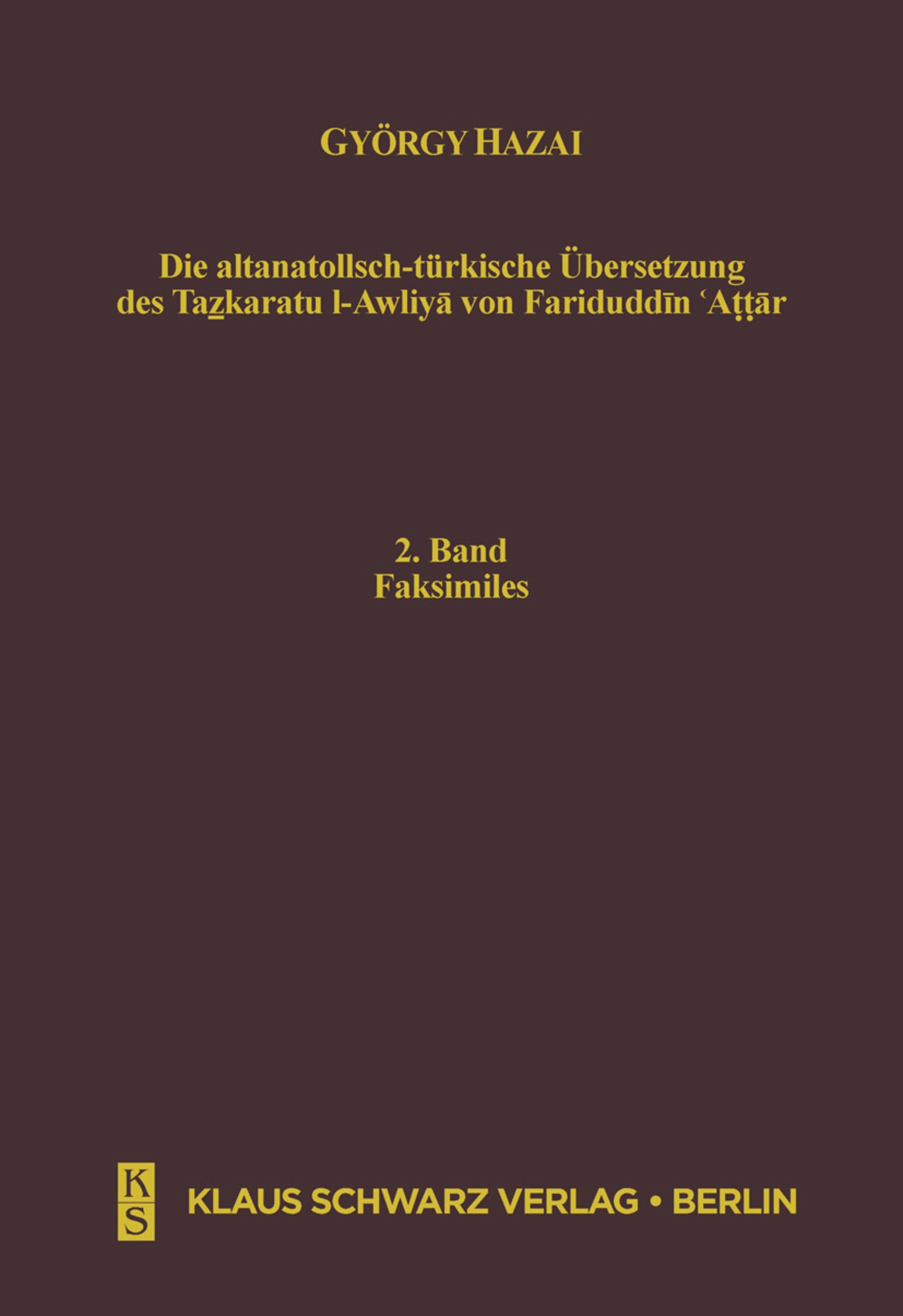 Die altanatolisch-türkische Übersetzung des Tazkaratu l-Awliya von Fariduddin 'Attar