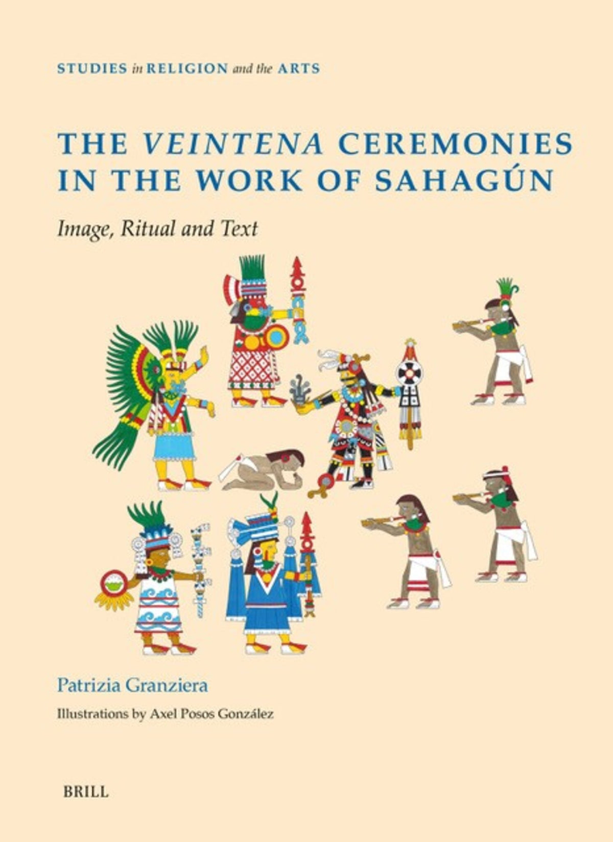 Cover image for The Veintena Ceremonies in the Work of Sahagún ISBN 9789004741645