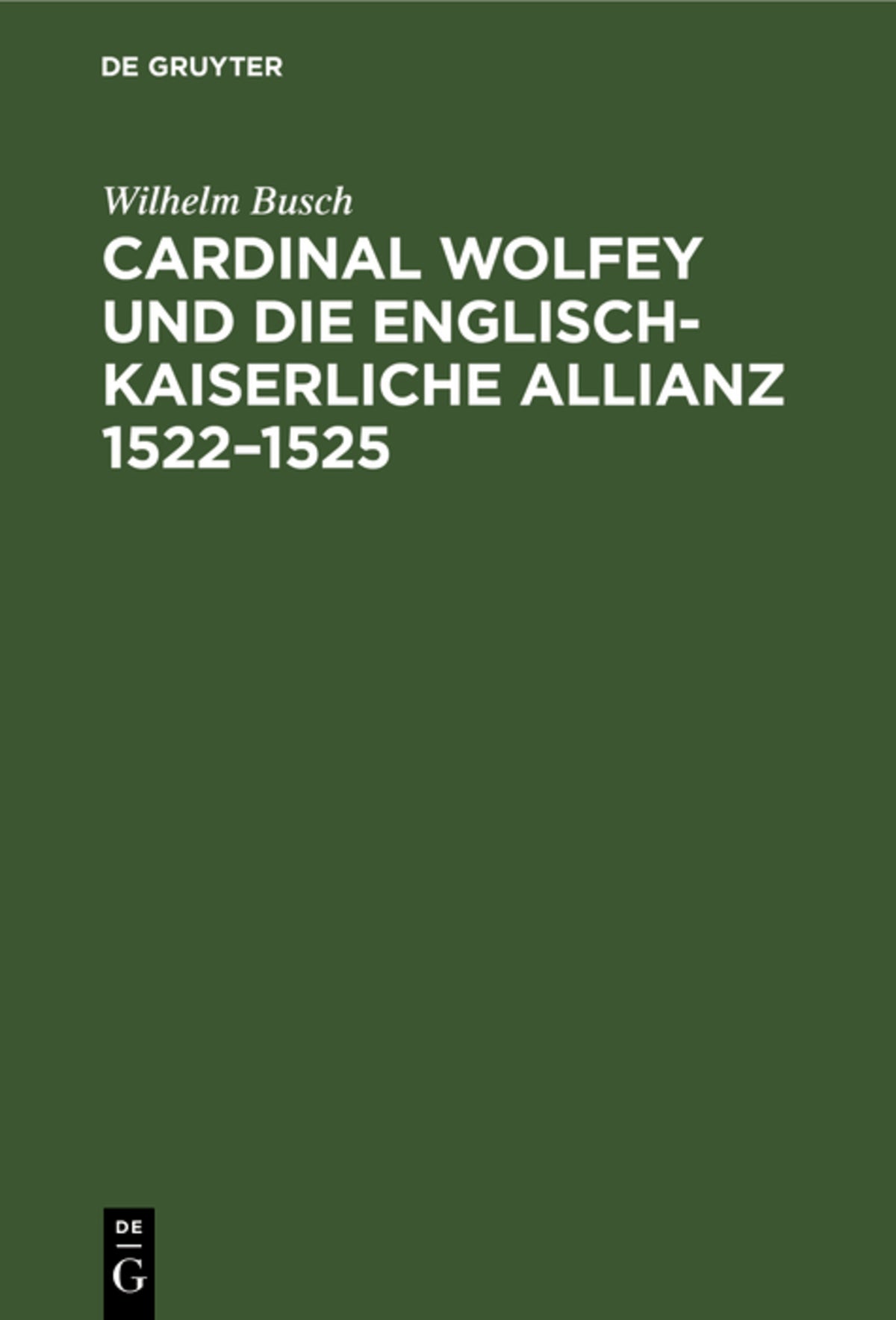 Cardinal Wolfey und die englisch-kaiserliche Allianz 1522–1525