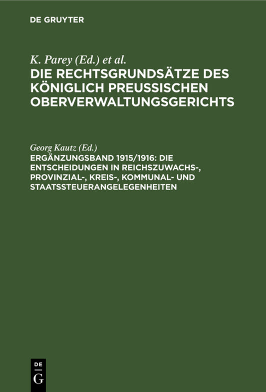 Die Entscheidungen in Reichszuwachs-, Provinzial-, Kreis-, Kommunal- und Staatssteuerangelegenheiten