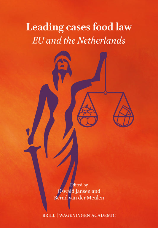 Leading cases in food law: EU and the Netherlands