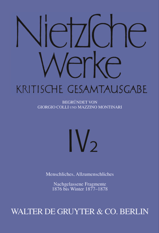 Menschliches, Allzumenschliches. Band 1, Nachgelassene Fragmente, 1876 bis Winter 1877–1878