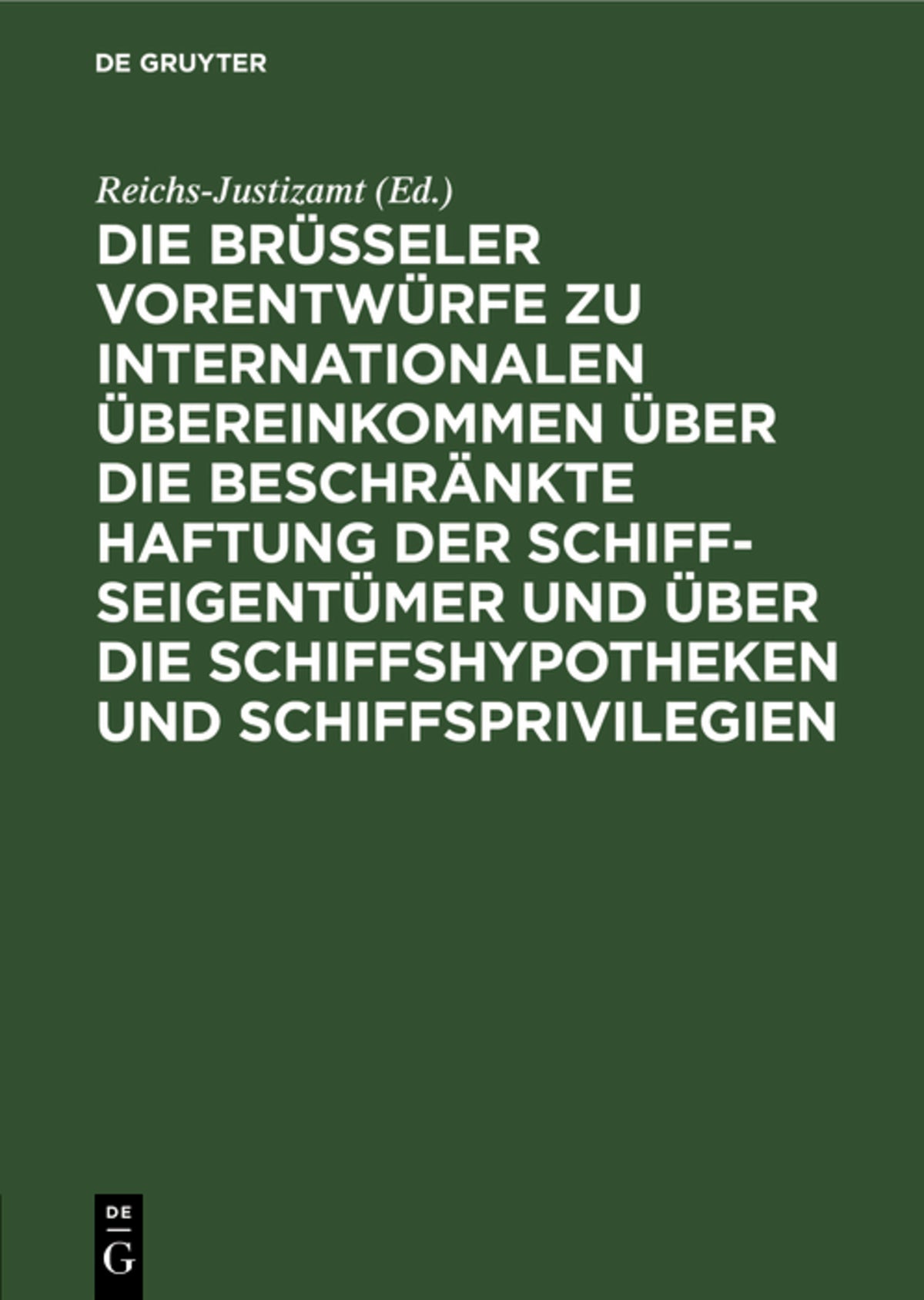 Cover image for Die Brüsseler Vorentwürfe zu internationalen Übereinkommen über die beschränkte Haftung der Schiffseigentümer und über die Schiffshypotheken und Schiffsprivilegien ISBN 9783111227252